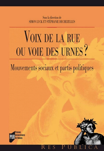 Voix de la rue ou voie des urnes ? -  - Presses universitaires de Rennes