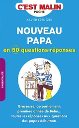 Nouveau papa en 50 questions-réponses, c'est malin