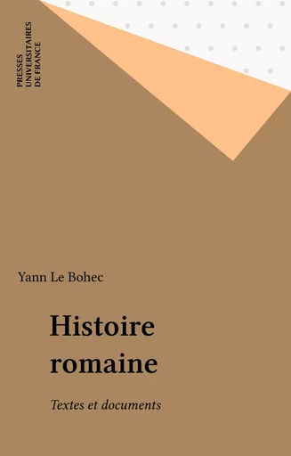 Histoire romaine - Yann Le Bohec - Presses universitaires de France (réédition numérique FeniXX)