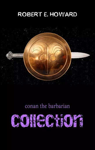 Conan the Barbarian: The Complete Collection - Robert E. Howard - Pandora's Box