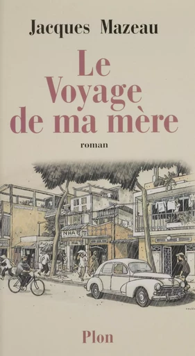 Le Voyage de ma mère - Jacques Mazeau - FeniXX réédition numérique