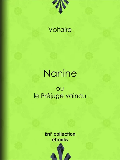 Nanine -  Voltaire, Louis Moland - BnF collection ebooks