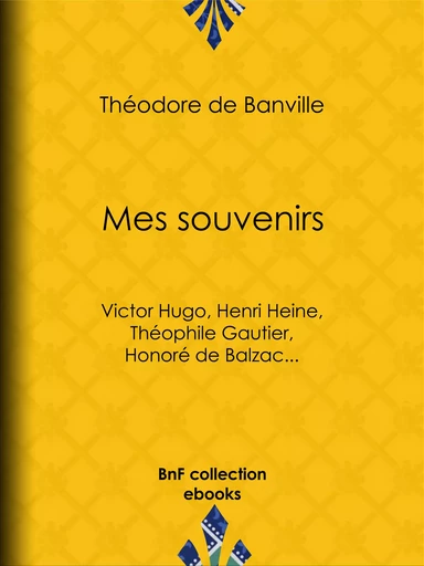 Mes souvenirs - Théodore De Banville - BnF collection ebooks