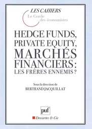 Hedge funds, private equity, marchés financiers : les frères ennemis ?