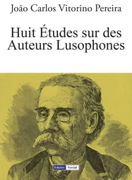 Huit Études sur des Auteurs Lusophones