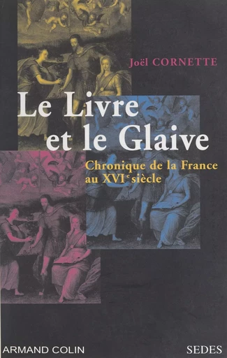 Le livre et le glaive - Joël Cornette - (Sedes) réédition numérique FeniXX