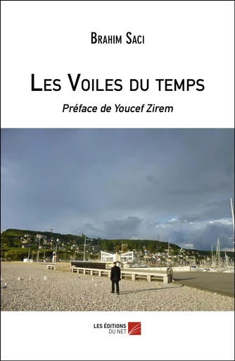 Les Voiles du temps - Brahim Saci - Les Éditions du Net