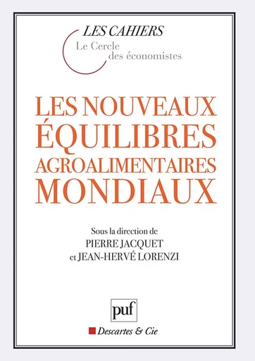 Les nouveaux équilibres agroalimentaires mondiaux - Pierre Jacquet, Jean-Hervé Lorenzi - Humensis