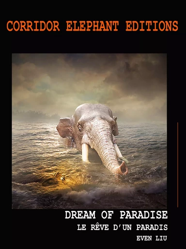 Dream of paradise - Even Liu - Corridor Elephant