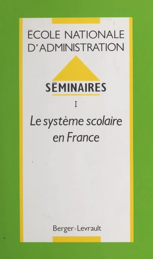 Séminaires (1) : Le Système scolaire en France -  École nationale d'administration - FeniXX réédition numérique