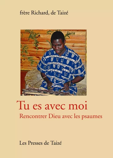 Tu es avec moi - Frère Richard De Taizé - Les Presses de Taizé