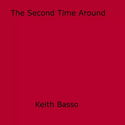 The Second Time Around - Keith Basso - Disruptive Publishing