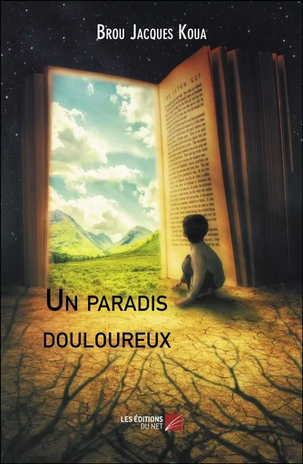 Un paradis douloureux - Brou Jacques Koua - Les Éditions du Net