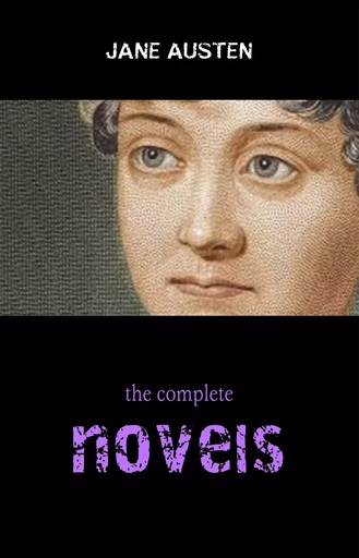 The Complete Works of Jane Austen (In One Volume) Sense and Sensibility, Pride and Prejudice, Mansfield Park, Emma, Northanger Abbey, Persuasion, Lady ... - Jane Austen - Pandora's Box