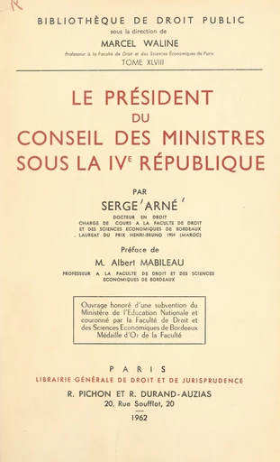 Le président du Conseil des ministres sous la IVe République - Serge Arné - FeniXX réédition numérique