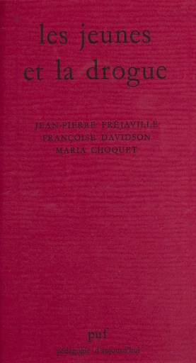 Les jeunes et la drogue - Marie Choquet, Françoise Davidson, Jean-Pierre Fréjaville - Presses universitaires de France (réédition numérique FeniXX)