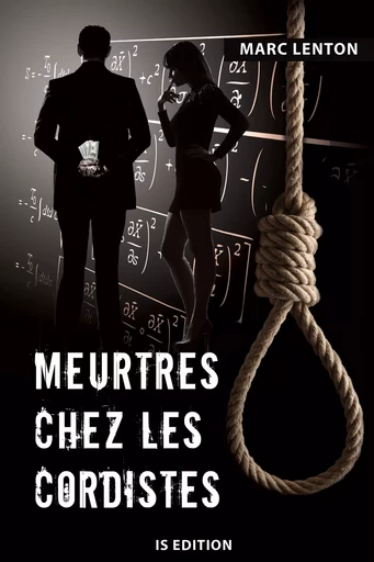 Meurtres chez les Cordistes - Marc Lenton - IS Edition