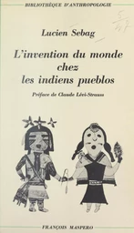 L'invention du monde chez les indiens pueblos