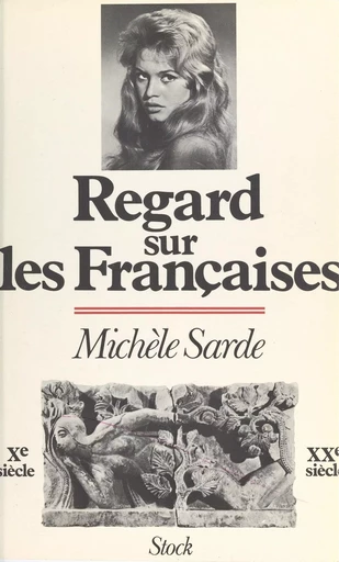 Regard sur les françaises - Michèle Sarde - (Stock) réédition numérique FeniXX