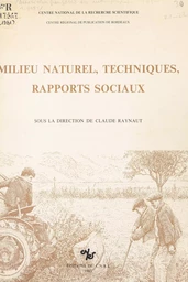 Milieu naturel, techniques, rapports sociaux