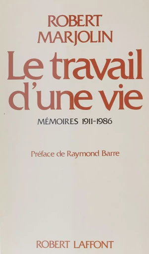 Le Travail d'une vie - Robert Marjolin - Robert Laffont (réédition numérique FeniXX)