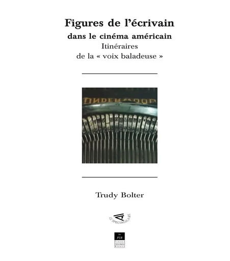 Figures de l'écrivain dans le cinéma américain - Trudy Bolter - Presses universitaires de Rennes