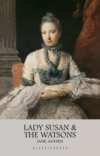 Lady Susan & The Watsons - Jane Austen - Pandora's Box