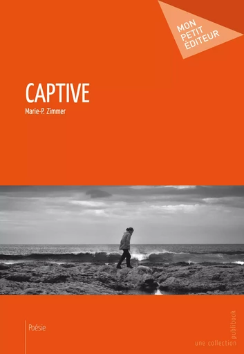 Captive - Marie-P Zimmer - Mon Petit Editeur