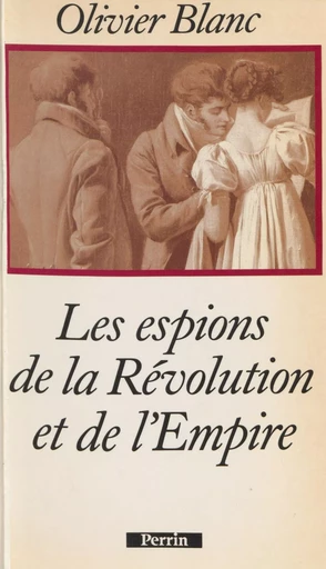 Les Espions de la Révolution et de l'Empire - Olivier Blanc - FeniXX réédition numérique