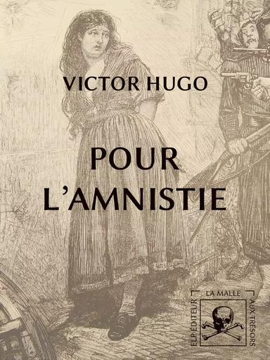 Pour l'amnistie - Victor Hugo - ÉLP éditeur