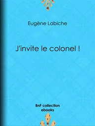 J'invite le colonel !