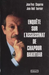 Enquête sur l'assassinat de Chapour Bakhtiar