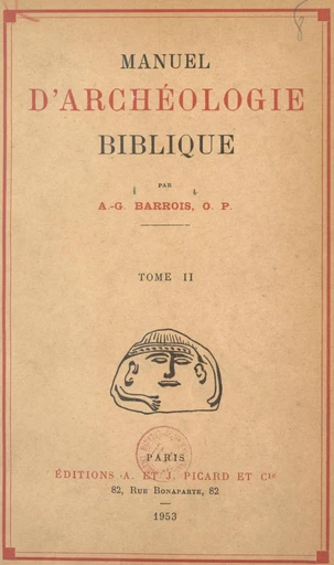 Manuel d'archéologie biblique (2) - Augustin-Georges Barrois - FeniXX réédition numérique