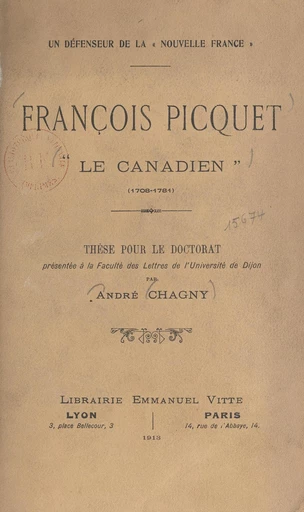 Un défenseur de la Nouvelle France : François Picquet, le Canadien (1708-1781) - André Chagny - FeniXX réédition numérique