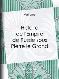 Histoire de l'Empire de Russie sous Pierre le Grand