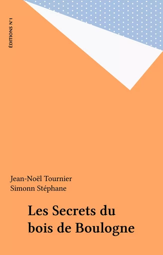 Les Secrets du bois de Boulogne - Jean-Noël Tournier, Stéphane Simon - FeniXX réédition numérique