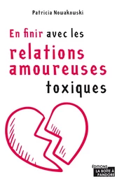 En finir avec les relations amoureuses toxiques