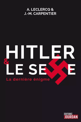 Hitler et le sexe - J.-M. Carpentier, Alain Leclercq - Jourdan