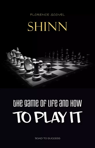 The Game of Life and How to Play it - Florence Scovel Shinn - Pandora's Box