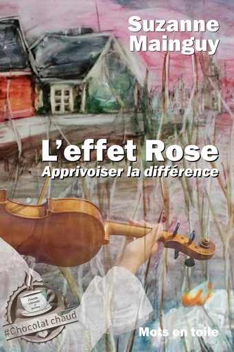 L'effet Rose - Suzanne Mainguy - Éditions Mots en toile