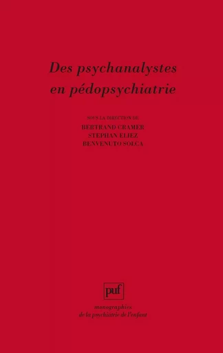 Des psychanalystes en pédopsychiatrie - Bertrand Cramer, Stephan Eliez, Benvenuto Solca - Humensis