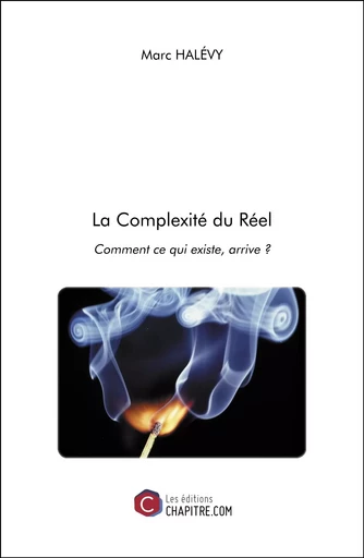 La Complexité du Réel - Marc Halévy - Les Editions Chapitre.com