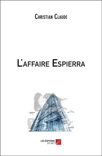 L'affaire Espierra - Christian Claude - Les Éditions du Net