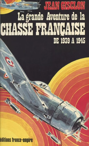 La grande aventure de la chasse française - Jean Gisclon - FeniXX réédition numérique