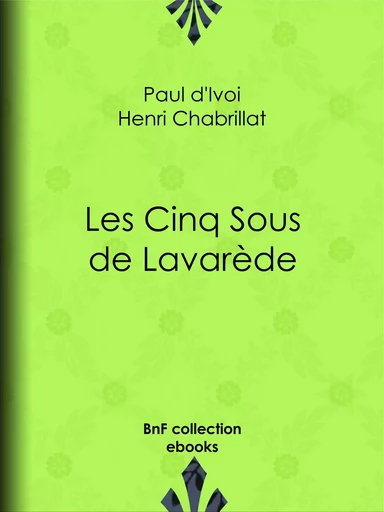 Les Cinq Sous de Lavarède - Paul d'Ivoi, Henri Chabrillat, Lucien Métivet - BnF collection ebooks