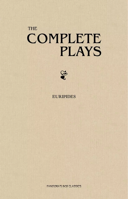 The Complete Euripides -  Euripides - Pandora's Box