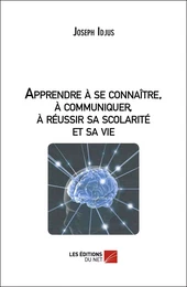 Apprendre à se connaitre, à communiquer, à réussir sa scolarité et sa vie