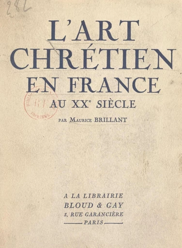 L'art chrétien en France au XXe siècle - Maurice Brillant - FeniXX réédition numérique