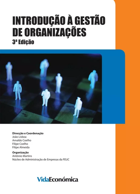 Introdução à Gestão de Organizações - João Lisboa, Arnaldo Coelho, Filipe Coelho, Filipe Almeida - Vida Económica Editorial