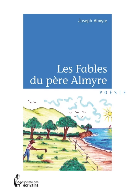 Les Fables du père Almyre - Joseph Almyre - Société des écrivains